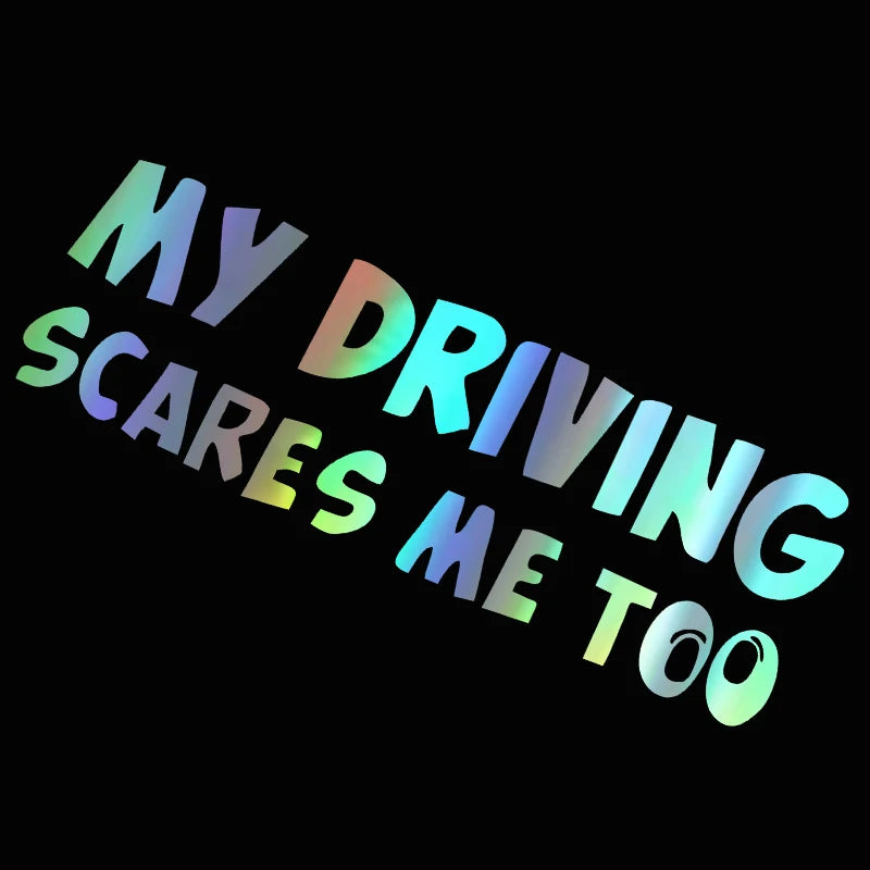 Holo Vinyl Decal My Driving Scares Me Too Sticker