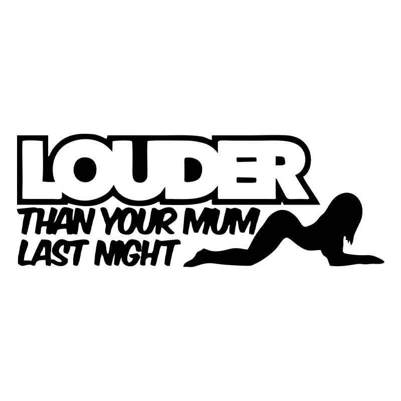 Holo LOUDER THAN YOUR MUM LAST NIGHT Vinyl Sticker